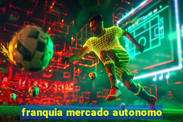 franquia mercado autonomo